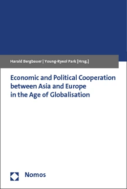 Abbildung von Bergbauer / Park | Economic and Political Cooperation between Asia and Europe in the Age of Globalisation | 1. Auflage | 2013 | beck-shop.de