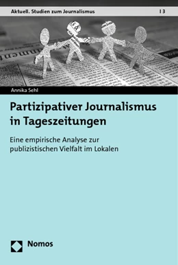 Abbildung von Sehl | Partizipativer Journalismus in Tageszeitungen | 1. Auflage | 2014 | 3 | beck-shop.de