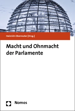 Abbildung von Oberreuter | Macht und Ohnmacht der Parlamente | 1. Auflage | 2013 | beck-shop.de