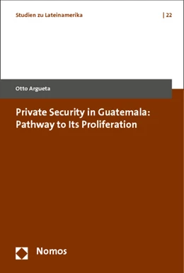Abbildung von Argueta | Private Security in Guatemala: Pathway to Its Proliferation | 1. Auflage | 2013 | 22 | beck-shop.de
