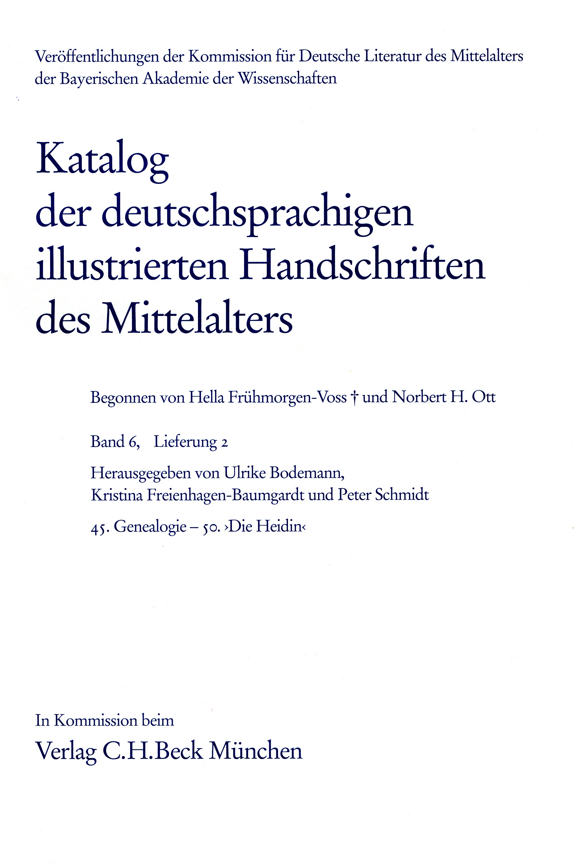 Cover:, Katalog der deutschsprachigen illustrierten Handschriften des Mittelalters Band 6, Lfg. 2: 45. Genealogie - 50. ‚Die Heidin’