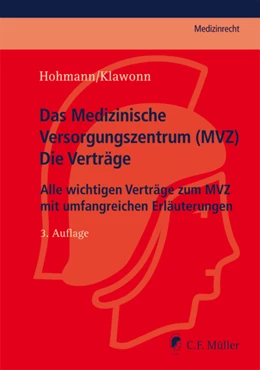 Abbildung von Hohmann / Klawonn | Das Medizinische Versorgungszentrum (MVZ) - Die Verträge | 3. Auflage | 2013 | beck-shop.de