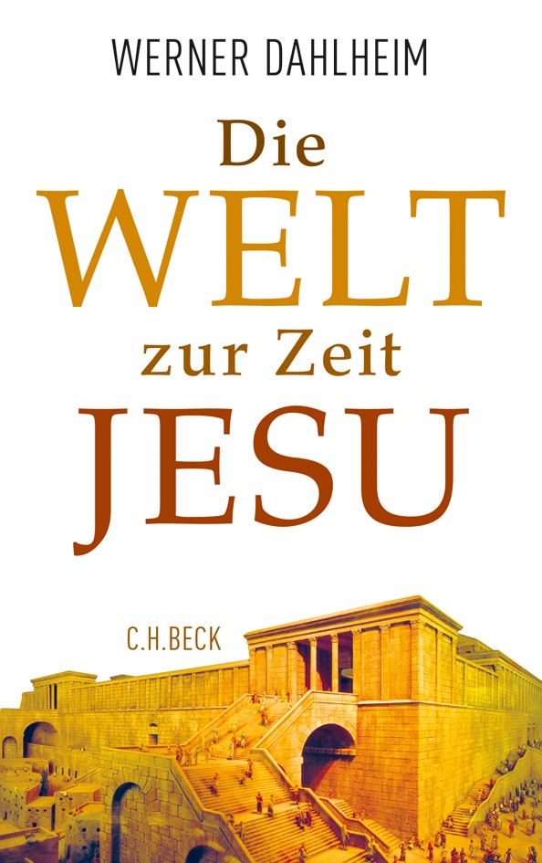 Cover: Dahlheim, Werner, Die Welt zur Zeit Jesu