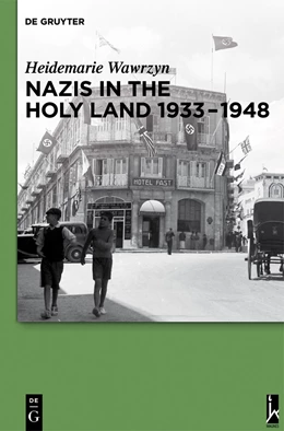 Abbildung von Wawrzyn | Nazis in the Holy Land 1933-1948 | 1. Auflage | 2013 | beck-shop.de