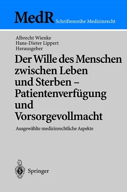 Abbildung von Wienke / Lippert | Der Wille des Menschen zwischen Leben und Sterben — Patientenverfügung und Vorsorgevollmacht | 1. Auflage | 2001 | beck-shop.de
