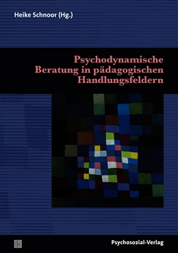 Abbildung von Schnoor | Psychodynamische Beratung in pädagogischen Handlungsfeldern | 1. Auflage | 2012 | beck-shop.de