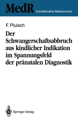 Abbildung von Pluisch | Der Schwangerschaftsabbruch aus kindlicher Indikation im Spannungsfeld der pränatalen Diagnostik | 1. Auflage | 1992 | beck-shop.de