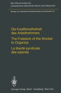 Abbildung von Kitz | Die Koalitionsfreiheit des Arbeitnehmers / The Freedom of the Worker to Organize / La liberté syndicale des salariés | 1. Auflage | 2011 | 75 | beck-shop.de
