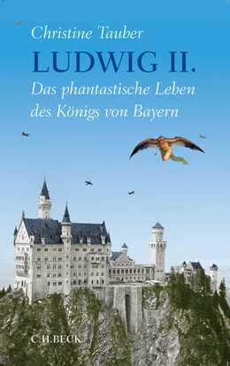 Abbildung von Tauber, Christine | Ludwig II. | 1. Auflage | 2013 | beck-shop.de