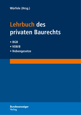 Abbildung von Würfele (Hrsg.) | Lehrbuch des Privaten Baurechts | 1. Auflage | 2018 | beck-shop.de