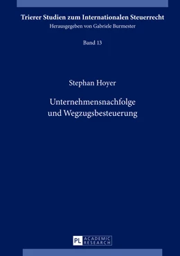 Abbildung von Hoyer | Unternehmensnachfolge und Wegzugsbesteuerung | 1. Auflage | 2013 | 13 | beck-shop.de
