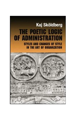 Abbildung von Skoldberg | The Poetic Logic of Administration | 1. Auflage | 2014 | beck-shop.de