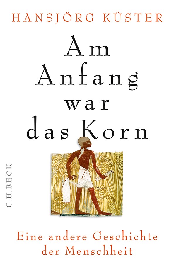 Cover: Küster, Hansjörg, Am Anfang war das Korn