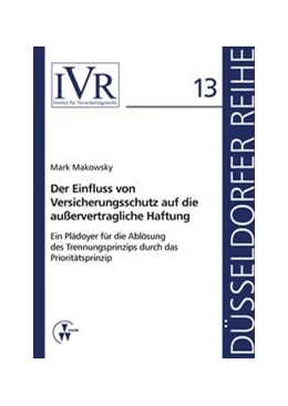 Abbildung von Makowsky / Looschelders | Der Einfluss von Versicherungsschutz auf die außervertragliche Haftung | 1. Auflage | 2013 | 13 | beck-shop.de