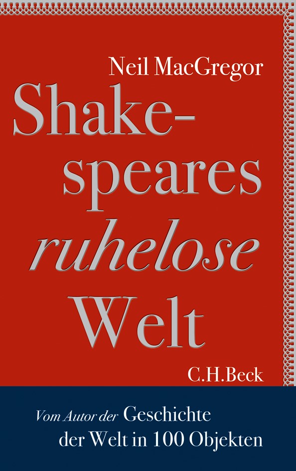 Cover: MacGregor, Neil, Shakespeares ruhelose Welt