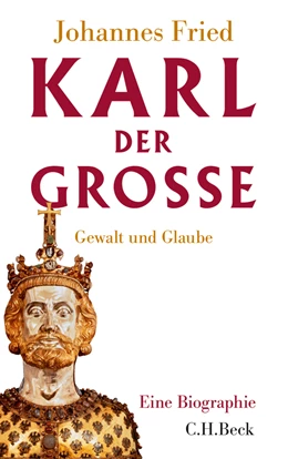 Abbildung von Fried, Johannes | Karl der Große | 5. Auflage | 2016 | beck-shop.de