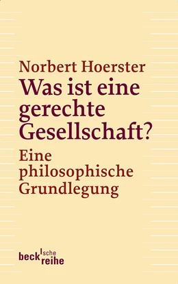 Abbildung von Hoerster, Norbert | Was ist eine gerechte Gesellschaft? | 1. Auflage | 2013 | 6108 | beck-shop.de