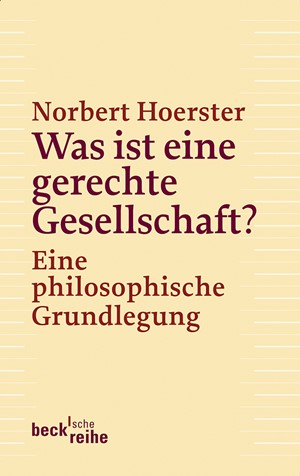 Cover: Norbert Hoerster, Was ist eine gerechte Gesellschaft?