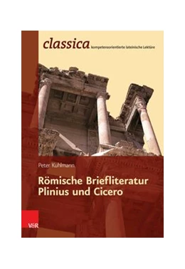 Abbildung von Kuhlmann | Römische Briefliteratur: Plinius und Cicero | 1. Auflage | 2013 | beck-shop.de