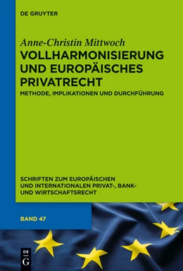 Abbildung von Mittwoch | Vollharmonisierung und Europäisches Privatrecht | 1. Auflage | 2013 | 47 | beck-shop.de