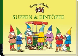 Abbildung von Schuster | Zwergenstübchen Suppen & Eintöpfe | 1. Auflage | 2014 | beck-shop.de