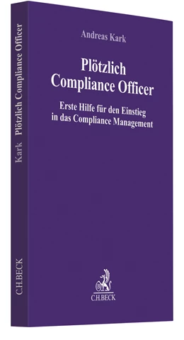 Abbildung von Kark | Plötzlich Compliance Officer | 1. Auflage | 2021 | beck-shop.de