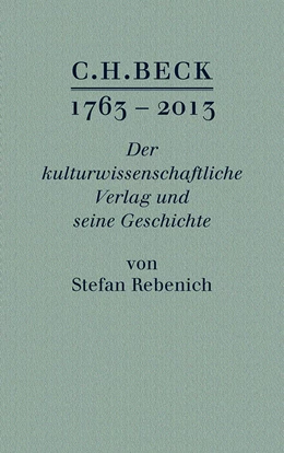 Abbildung von Rebenich, Stefan | C.H.BECK 1763 - 2013 | 1. Auflage | 2013 | beck-shop.de