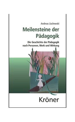 Abbildung von Lischewski | Meilensteine der Pädagogik | 1. Auflage | 2014 | beck-shop.de