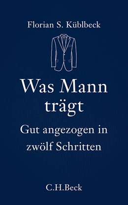 Cover: Küblbeck, Florian S., Was Mann trägt