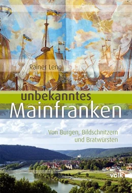 Abbildung von Leng | Unbekanntes Mainfranken | 1. Auflage | 2014 | beck-shop.de
