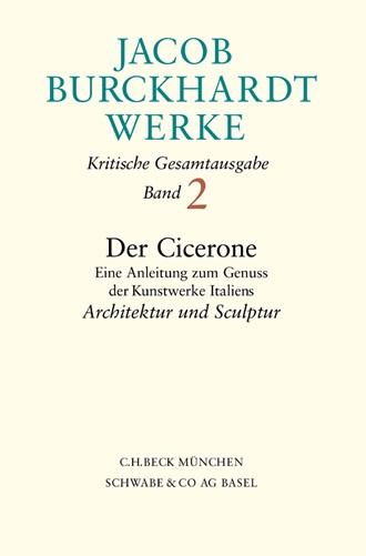 Cover: Jacob Burckhardt, Jacob Burckhardt Werke, Band 2: Der Cicerone