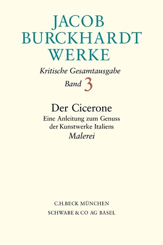 Cover: Jacob Burckhardt, Jacob Burckhardt Werke, Band 3: Der Cicerone