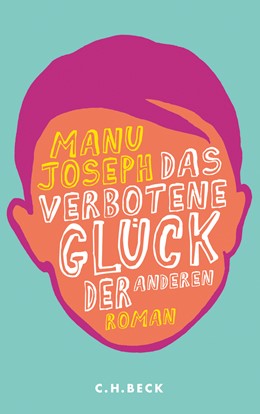 Cover: Joseph, Manu, Das verbotene Glück der anderen