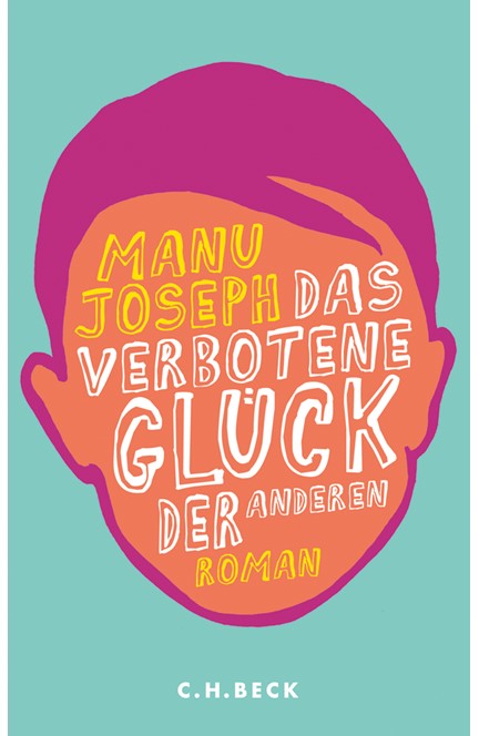 Cover: Manu Joseph, Das verbotene Glück der anderen