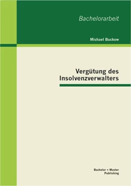 Abbildung von Buckow | Vergütung des Insolvenzverwalters | 1. Auflage | 2013 | beck-shop.de