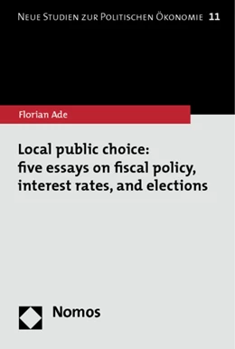Abbildung von Ade | Local public choice: five essays on fiscal policy, interest rates, and elections | 1. Auflage | 2013 | 11 | beck-shop.de