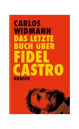 Abbildung von Widmann | Das letzte Buch über Fidel Castro | 1. Auflage | 2012 | beck-shop.de