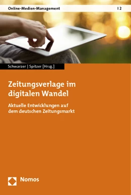Abbildung von Schwarzer / Spitzer | Zeitungsverlage im digitalen Wandel | 1. Auflage | 2013 | 2 | beck-shop.de