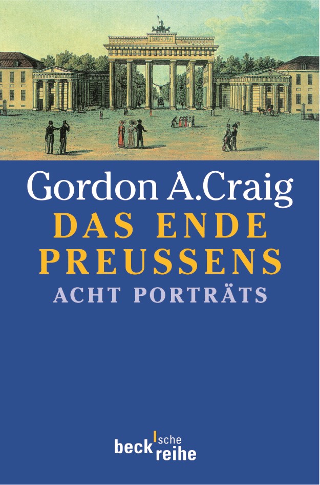 Cover: Craig, Gordon A., Das Ende Preußens