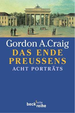 Abbildung von Craig, Gordon A. | Das Ende Preußens | 2. Auflage | 2001 | 1424 | beck-shop.de