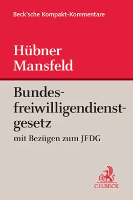 Abbildung von Hübner / Mansfeld | Bundesfreiwilligendienstgesetz | 1. Auflage | 2014 | beck-shop.de