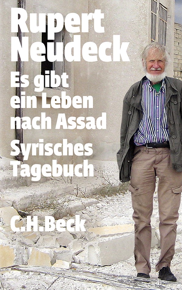 Cover: Neudeck, Rupert, Es gibt ein Leben nach Assad