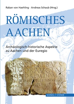 Abbildung von Haehling / Schaub | Römisches Aachen | 1. Auflage | 2012 | beck-shop.de