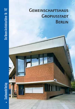 Abbildung von Gemeinschaftshaus Gropiusstadt Berlin | 1. Auflage | 2008 | 142 | beck-shop.de