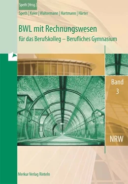 Abbildung von Speth (Hrsg.) | BWL mit Rechnungswesen für das Berufskolleg - Berufliches Gymnasium, Band 3 | 7. Auflage | 2016 | beck-shop.de