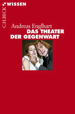 Abbildung von Englhart, Andreas | Das Theater der Gegenwart | 1. Auflage | 2013 | 2779 | beck-shop.de