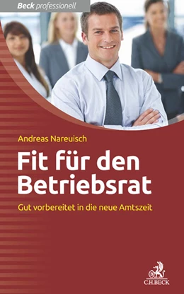 Abbildung von Nareuisch | Fit für den Betriebsrat | 1. Auflage | 2013 | beck-shop.de