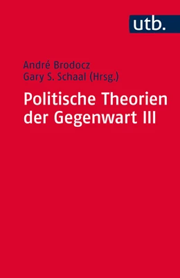 Abbildung von Brodocz / Schaal (Hrsg.) | Politische Theorien der Gegenwart III | 1. Auflage | 2016 | beck-shop.de