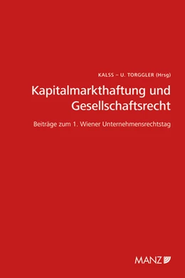Abbildung von Kalss / Torggler | Kapitalmarkthaftung und Gesellschaftsrecht Beiträge zum 1. Wiener Unternehmensrechtstag | 1. Auflage | 2013 | beck-shop.de