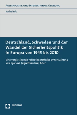 Abbildung von Folz | Deutschland, Schweden und der Wandel der Sicherheitspolitik in Europa von 1945 bis 2010 | 1. Auflage | 2013 | beck-shop.de